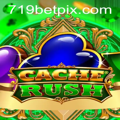 Exploring the Thrilling World of CacheRush and the Role of 719bet