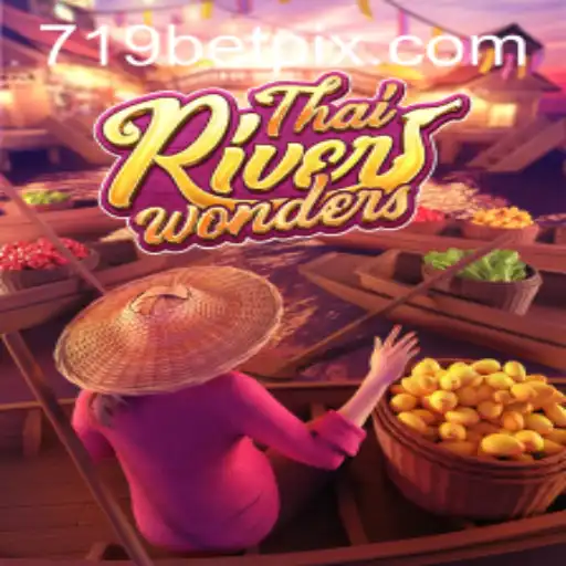 Exploring the Exciting World of ThaiRiverWonders Through 719bet