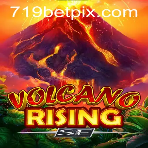 Exploring VolcanoRisingSE: A New Gaming Experience with 719bet